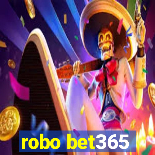 robo bet365